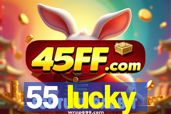 55 lucky